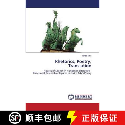 【3-4周达】Rhetorics, Poetry, Translation: Figures of Speech in Hungarian Literature - Functional Res... [9783659662959]