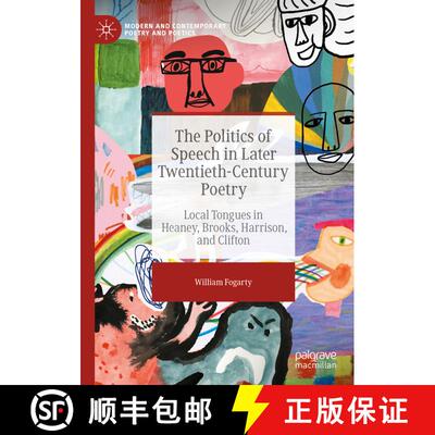 【3-4周达】The Politics of Speech in Later Twentieth-Century Poetry : Local Tongues in Heaney, Brooks... [9783031078880]