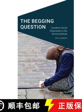 【3-4周达】The Begging Question: Sweden's Social Responses to the Roma Destitute [9781496225030]