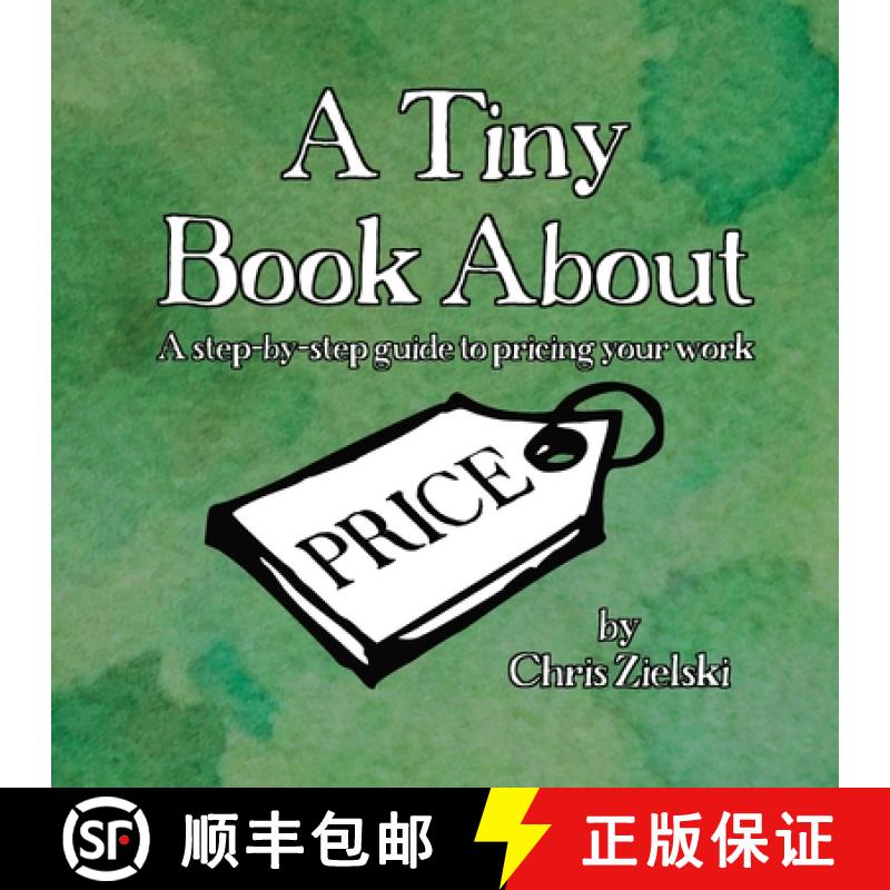 【2-3周达】A Tiny Book About Price: A step-by-step guide to pricing your work [9781736628430]