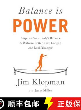 【3-4周达】Balance is Power: Improve Your Body's Balance to Perform Better, Live Longer, and Look You... [9781619614581]