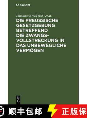 预订 Die Preu ische Gesetzgebung Betreffend Die Zwangsvollstreckung in Das Unbewegliche Verm gen : Mi... [9783111281292]