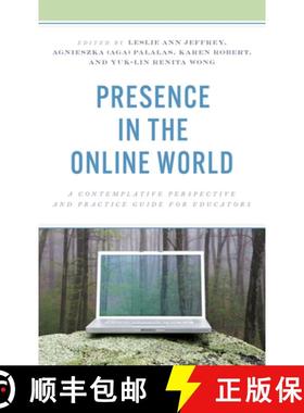 预订 Presence in the Online World : A Contemplative Perspective and Practice Guide for Educators [9781475870268]