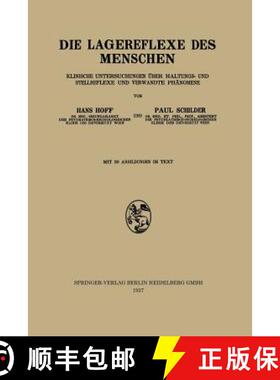 【3-4周达】Die Lagereflexe Des Menschen: Klinische Untersuchungen UEber Haltungs- Und Stellreflexe Un... [9783709121498]