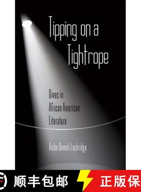 【3-4周达】Tipping on a Tightrope : Divas in African American Literature [9781433105753]