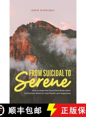 【3-4周达】From Suicidal to Serene: How to Make the Food-Mind-Body-Spirit Connection Work for Your He... [9798986004501]