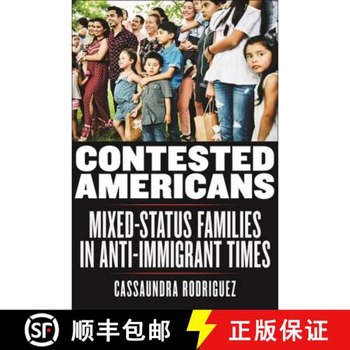 【3-4周达】精装 Contested Americans – Mixed–Status Families in Anti–Immigrant Times [9781479800537]