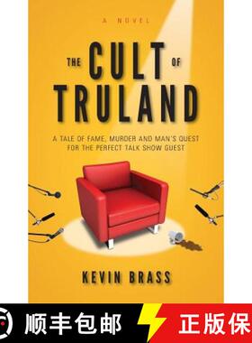【3-4周达】The Cult of Truland: A Tale of Fame, Murder and Man's Quest for the Perfect Talk Show Host [9780990822103]