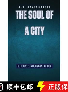 预订 The Soul of a City: Deep Dives into Urban Culture [9798330219346]
