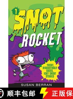 【3-4周达】Snot Rocket: Yucky. Disgustingly Gross, Icky Short Stories [9781631583346]