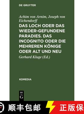 预订 Das Loch oder Das wiedergefundene Paradies. Das Incognito oder Die mehreren Könige oder Alt und... [9783110050417]