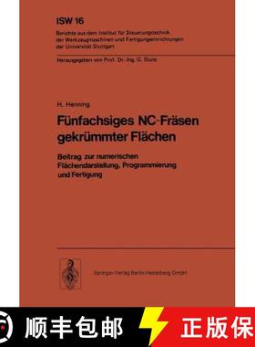 【3-4周达】Fünfachsiges Nc-Fräsen Gekrümmter Flächen: Beitrag Zur Numerischen Flächendarstellung... [9783540078951]
