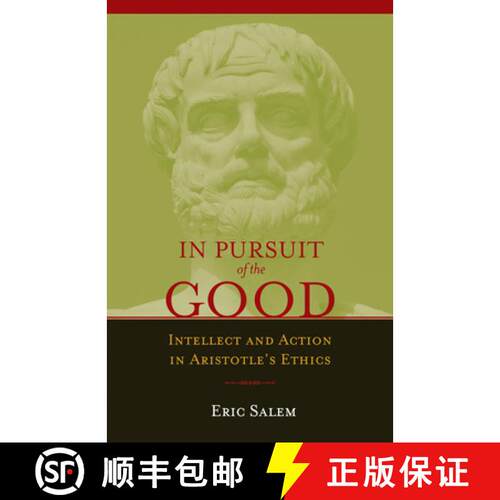 【3-4周达】In Pursuit of the Good: Intellect and Action in Aristotle's Ethics [9781589880504]