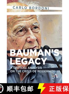 【3-4周达】Bauman's Legacy : A Critical Analysis on the Crisis of Modernity [9781839994975]