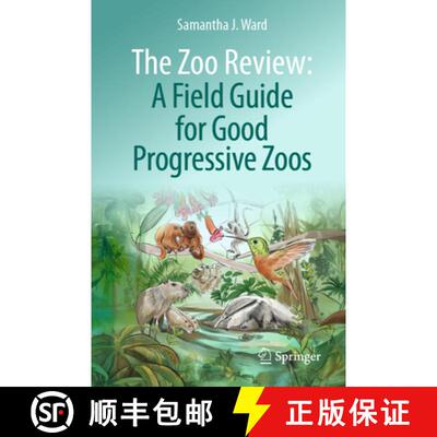 【3-4周达】The Zoo Review: A Field Guide for Good Progressive Zoos [9783032140302]