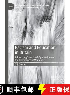【3-4周达】Racism and Education in Britain: Addressing Structural Oppression and the Dominance of Whi... [9783031189333]