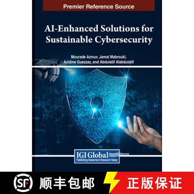 【3-4周达】精装 AI-Enhanced Solutions for Sustainable Cybersecurity [9798369363713]