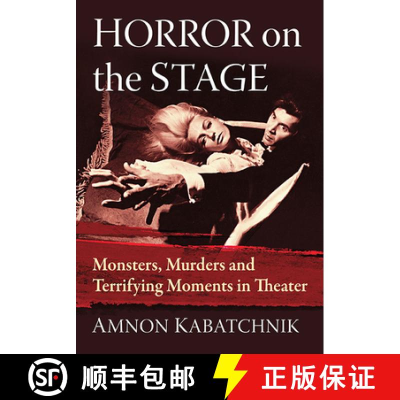 【3-4周达】Horror on the Stage : Monsters, Murders and Terrifying Moments in Theater [9781476675558]