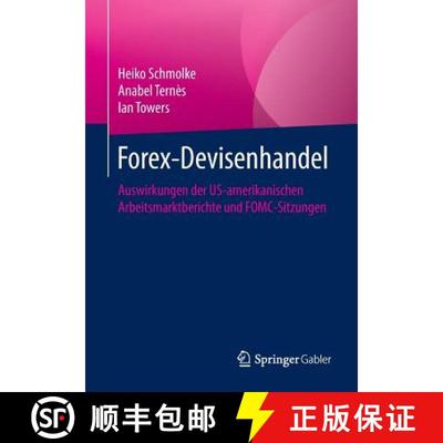 【3-4周达】Forex-Devisenhandel : Auswirkungen der US-amerikanischen Arbeitsmarktberichte und FOMC-Sit... [9783658112998]