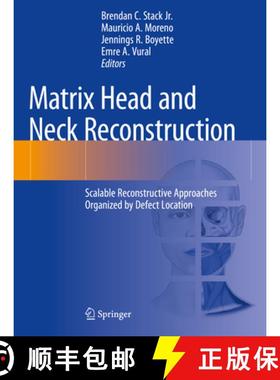 【3-4周达】Matrix Head and Neck Reconstruction: Scalable Reconstructive Approaches Organized by Defec... [9783031249839]