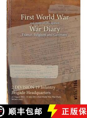 【3-4周达】2 DIVISION 19 Infantry Brigade Headquarters : 22 August 1914 - 31 July 1915 (First World W... [9781474503730]
