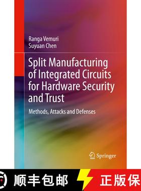 【3-4周达】Split Manufacturing of Integrated Circuits for Hardware Security and Trust : Methods, Atta... [9783030734442]