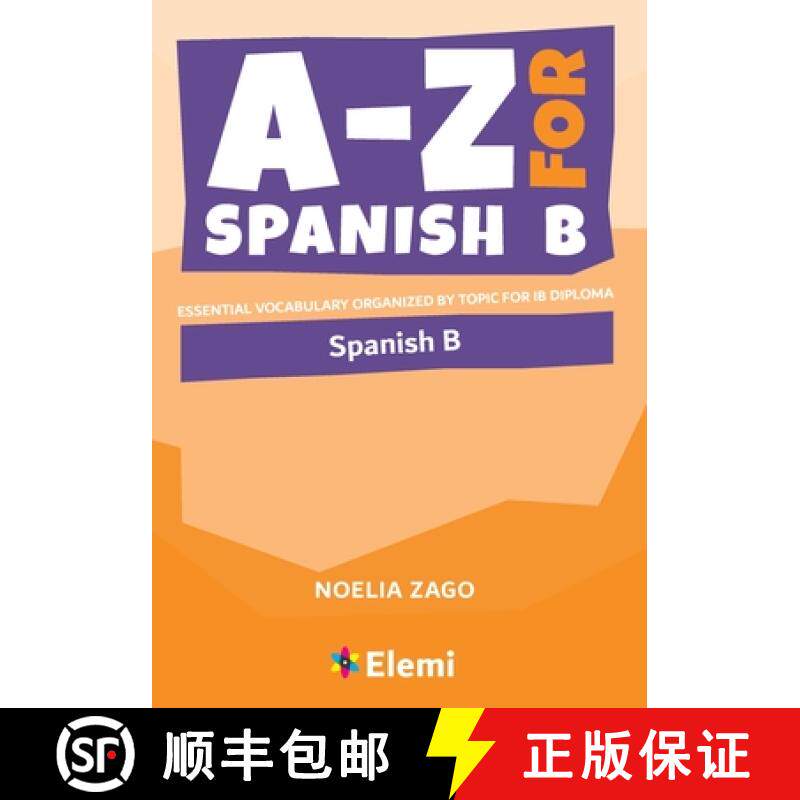 【3-4周达】A-Z for Spanish B : Essential vocabulary organized by topic for IB Diploma [9781916413146]