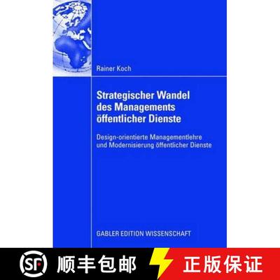 【3-4周达】Strategischer Wandel Des Managements OEffentlicher Dienste: Design-Orientierte Managementl... [9783835009493]