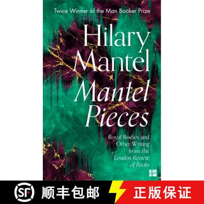 【3-4周达】MANTEL PIECES PB : Royal Bodies and Other Writing from the London Review of Books [9780008430009]