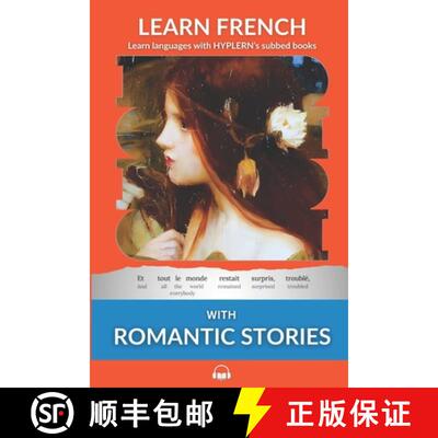 【3-4周达】Learn French with Romantic Stories: Interlinear French to English [9781987949759]