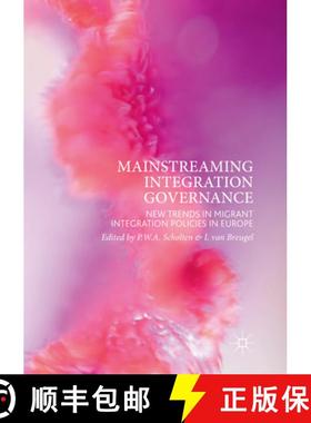 【3-4周达】Mainstreaming Integration Governance: New Trends in Migrant Integration Policies in Europe [9783319865867]