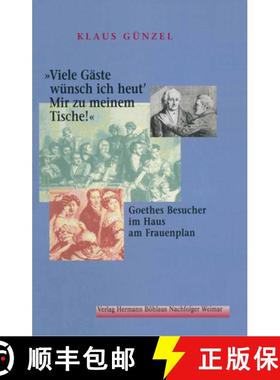 【3-4周达】Viele Gäste wünsch ich heut' / Mir zu meinem Tische!: Goethes Besucher im Haus am Frauen... [9783740010997]