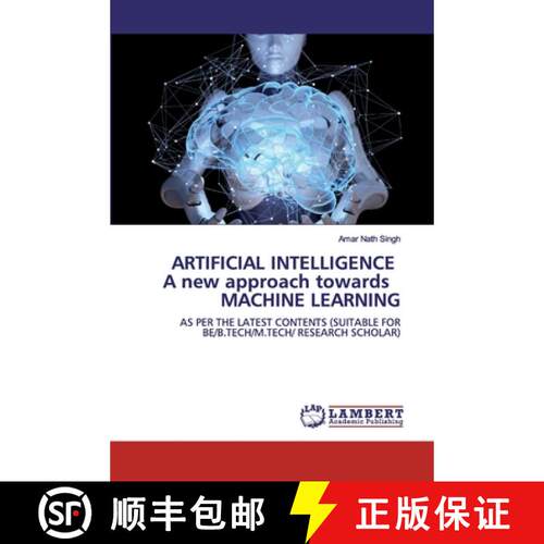 【3-4周达】ARTIFICIAL INTELLIGENCE A new approach towards MACHINE LEARNING: AS PER THE LATEST CONTENT... [9786200487070]