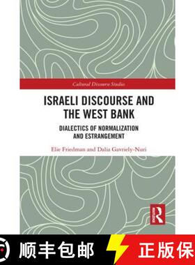 【3-4周达】Israeli Discourse and the West Bank: Dialectics of Normalization and Estrangement [9781138678798]