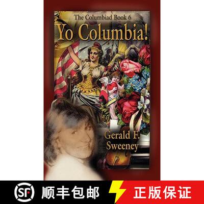 【3-4周达】Yo Columbia! How America's National Symbol Came Down Off Her Pedestal and Found Her Groove [9781601458285]