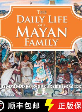 【3-4周达】The Daily Life of a Mayan Family - History for Kids | Children's History Books [9798869414953]