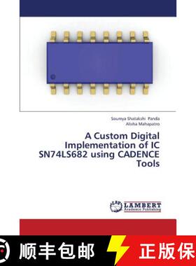 预订 A Custom Digital Implementation of IC Sn74ls682 Using Cadence Tools [9783659307089]