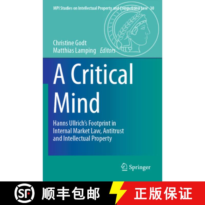 【3-4周达】A Critical Mind: Hanns Ullrich's Footprint in Internal Market Law, Antitrust and Intellect... [9783662659762]