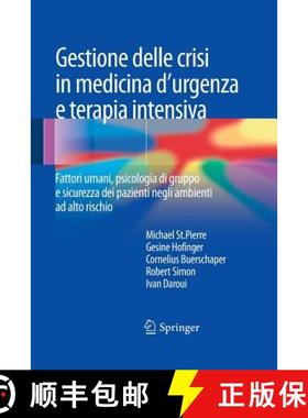 【3-4周达】Gestione Delle Crisi in Medicina d'Urgenza E Terapia Intensiva: Fattori Umani, Psicologia ... [9788847055957]