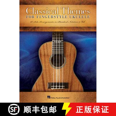 【3-4周达】Classical Themes for Fingerstyle Ukulele: 15 Solo Arrangements in Standard Notation & Tab [9781480391505]
