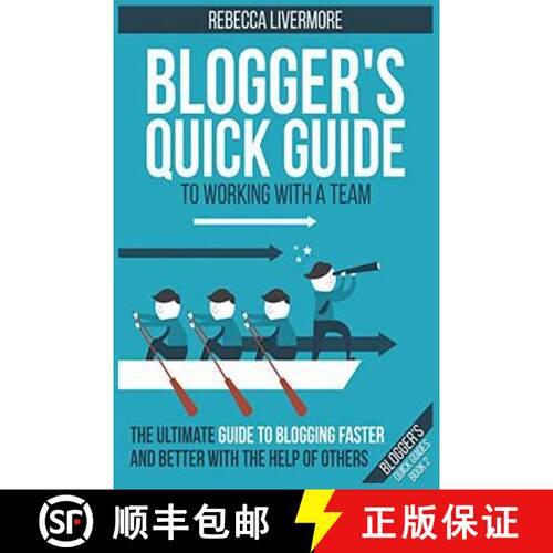 【3-4周达】Blogger's Quick Guide to Working with a Team: The Ultimate Guide to Blogging Faster and Be... [9780692546710]
