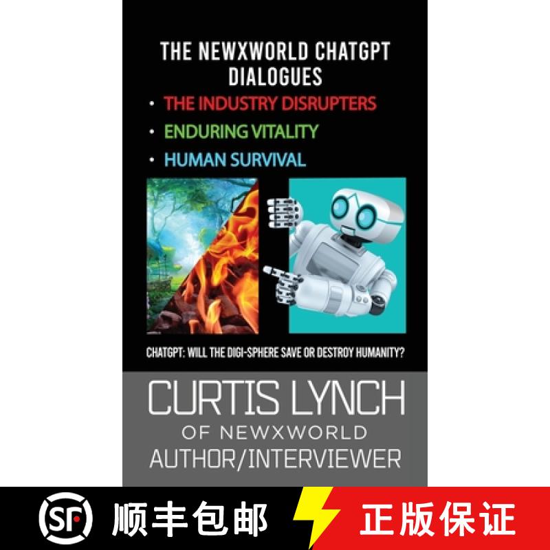 【3-4周达】The NewXWorld ChatGPT Dialogues: Will the Digi-Sphere Save or Destroy Humanity? [9798869047847]