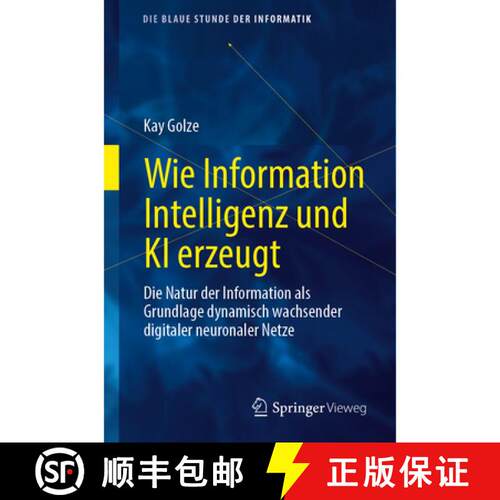 【3-4周达】Wie Information Intelligenz und KI erzeugt: Die Natur der Information als Grundlage dynami... [9783658505875]