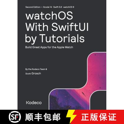 【3-4周达】watchOS With SwiftUI by Tutorials (Second Edition): Build Great Apps for the Apple Watch [9781950325849]