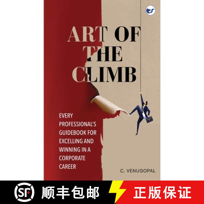 预订 Art of The Climb: Every Professional's Guidebook for Excelling and Winning in a Corporate Career [9789356485037]