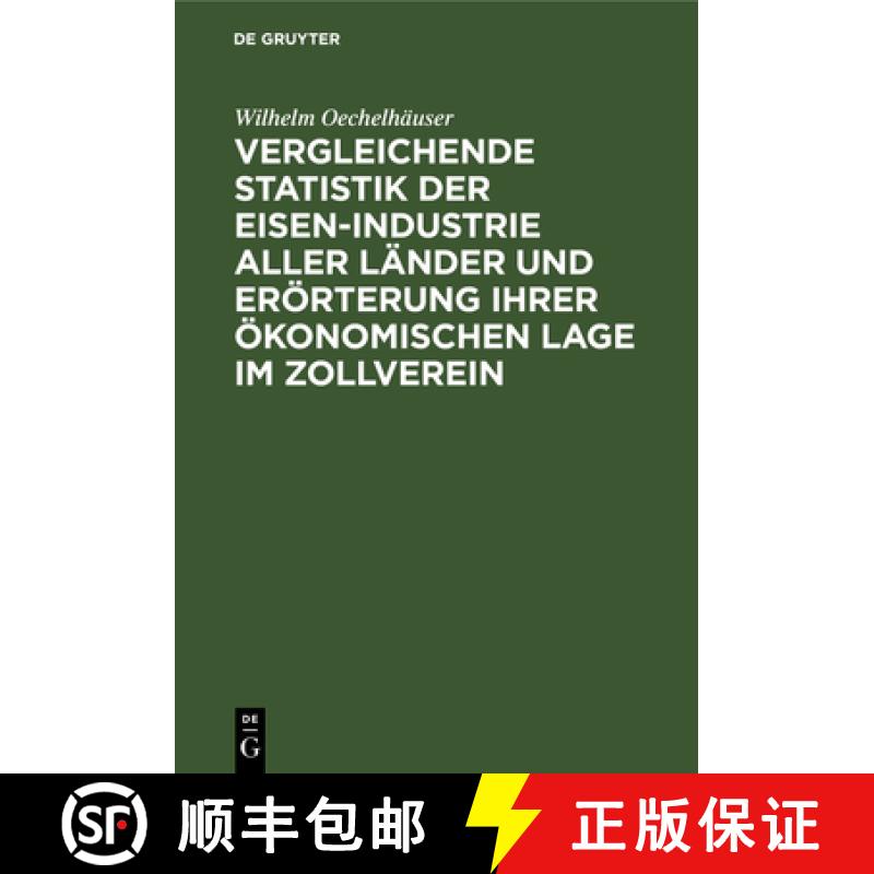 【3-4周达】Vergleichende Statistik Der Eisen-Industrie Aller Lander Und Eroerterung Ihrer OEkonomisch... [9783111302669]