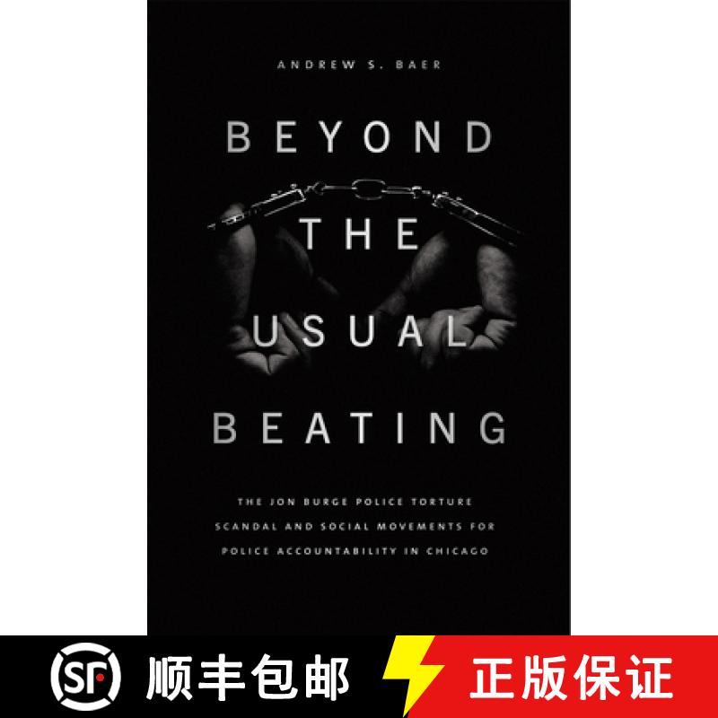 【3-4周达】Beyond the Usual Beating: The Jon Burge Police Torture Scandal and Social Movements for Po... [9780226700472]