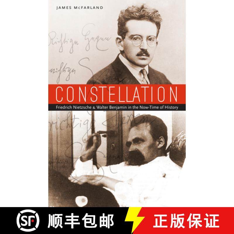 【3-4周达】Constellation: Friedrich Nietzsche and Walter Benjamin in the Now-Time of History [9780823245369]