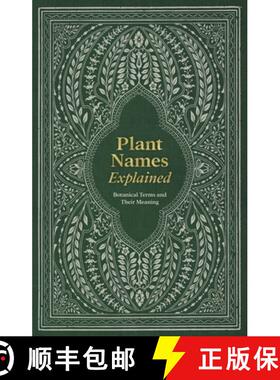 【3-4周达】Plant Names Explained: Botanical Terms and Their Meaning [9781446313510]