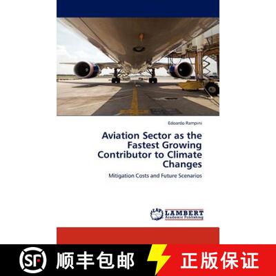 预订 Aviation Sector as the Fastest Growing Contributor to Climate Changes [9783845418902]